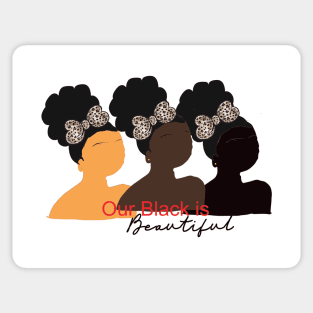 Our Black is Beautiful, Black Girls Sticker